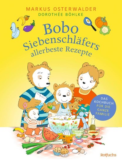 Bobo Siebenschläfers allerbeste Rezepte, Markus Osterwalder - Gebonden - 9783757100735