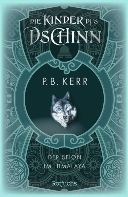 Die Kinder des Dschinn: Der Spion im Himalaya, P. B. Kerr - Gebonden - 9783757101343
