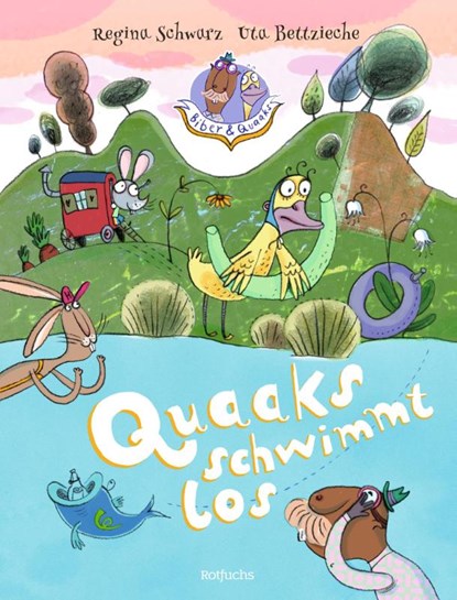 Biber & Quaaks: Quaaks schwimmt los, Regina Schwarz - Gebonden - 9783757101602