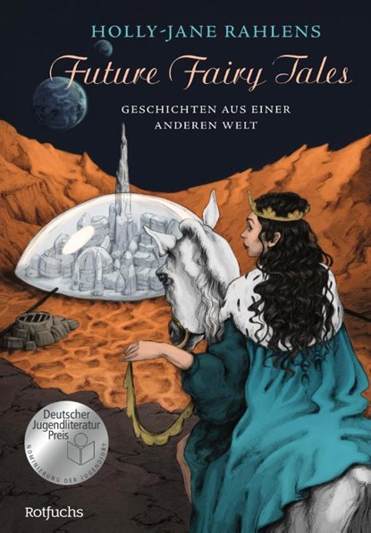 Future Fairy Tales - Geschichten aus einer anderen Welt, Holly-Jane Rahlens - Gebonden - 9783757101688