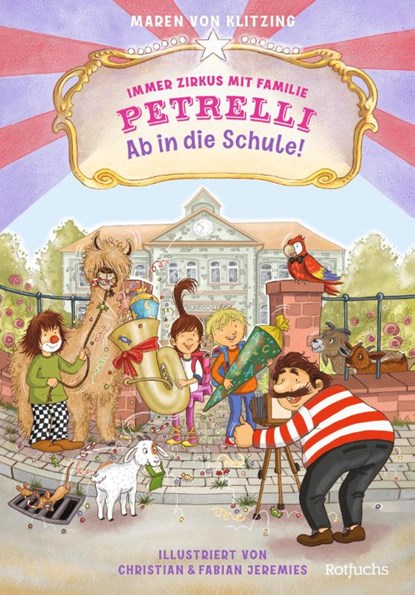 Immer Zirkus mit Familie Petrelli: Ab in die Schule!, Maren von Klitzing - Gebonden - 9783757101848