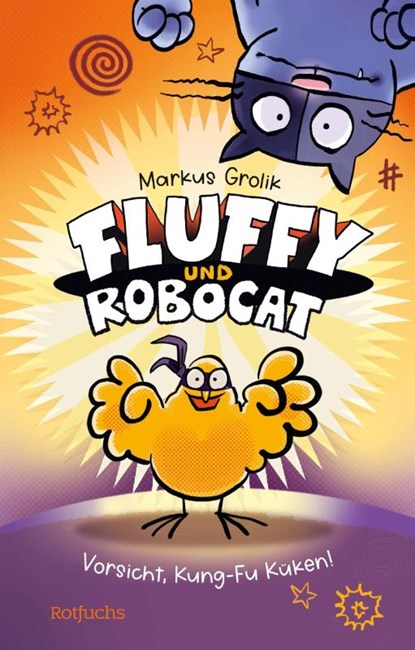 Fluffy und Robocat - Vorsicht, Kung-Fu Küken!, Markus Grolik - Gebonden - 9783757102012