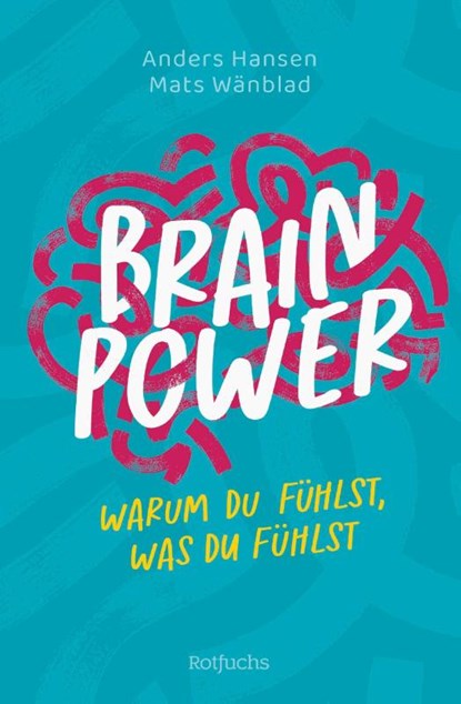 Brainpower - Warum du fühlst, was du fühlst, Anders Hansen ; Mats Wänblad - Paperback - 9783757102371