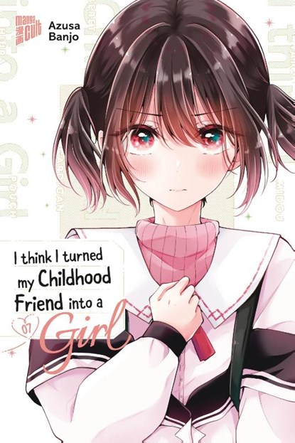 I think I turned my Childhood Friend into a Girl 07, Azusa Banjo - Paperback - 9783757305093