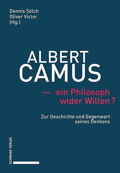 Albert Camus - ein Philosoph wider Willen?, Dennis Sölch ; Oliver Victor - Gebonden - 9783757400866