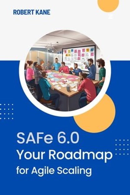 SAFe 6.0, Robert Kane - Ebook - 9783757568726