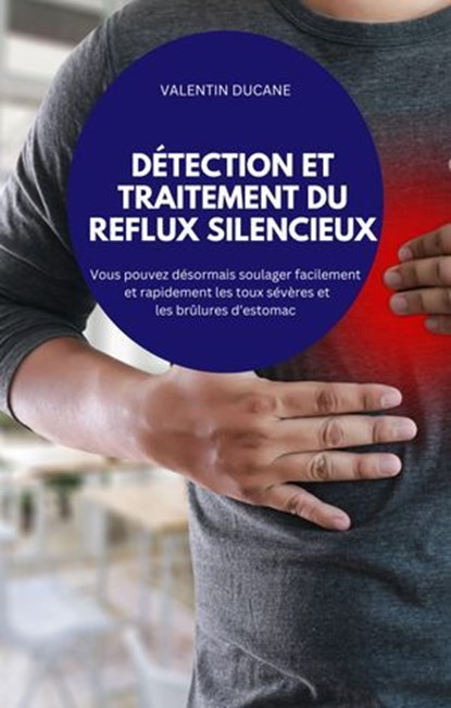 DÉTECTION ET TRAITEMENT DU REFLUX SILENCIEUX, VALENTIN DUCANE - Ebook - 9783757585990