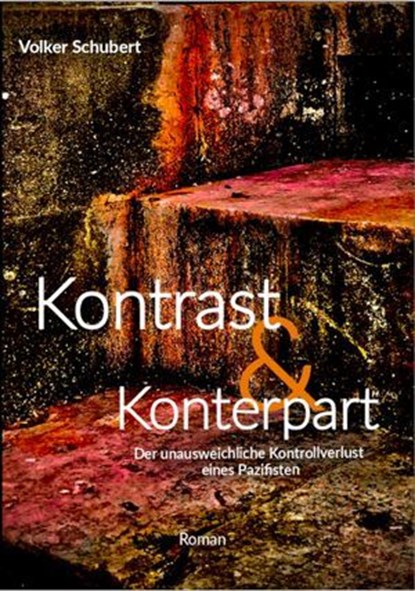 Der unausweichliche Kontrollverlust eines Pazifisten, Volker Schubert - Ebook - 9783757586713