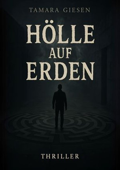 Hölle auf Erden, Tamara Giesen - Ebook - 9783757588496