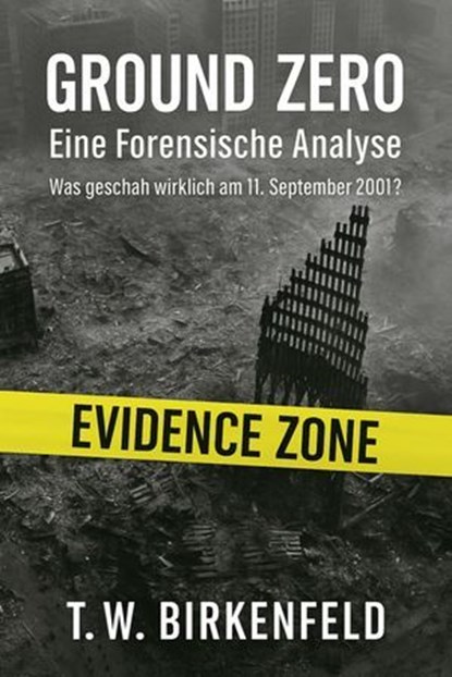 Ground Zero: Eine Forensische Analyse, Tilman W. Birkenfeld - Ebook - 9783757593834