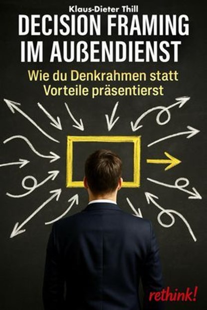 Decision Framing im Außendienst, Klaus-Dieter Thill - Ebook - 9783757593988