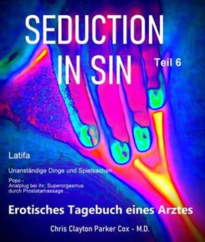 SEDUCTION in SIN - Teil 6, Chris Clayton Parker Cox M.D. - Ebook - 9783757598518