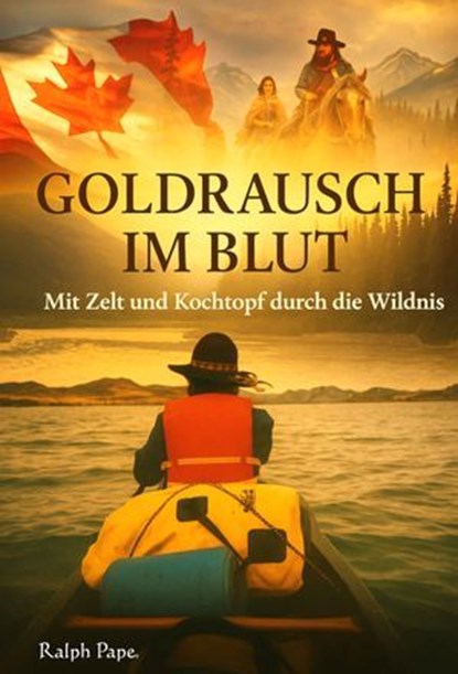Goldrausch im Blut, Ralph Pape - Ebook - 9783757599355