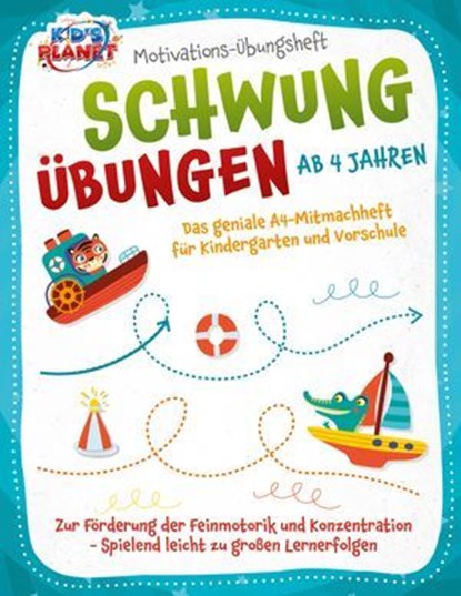 Motivations-Übungsheft! Schwungübungen ab 4 Jahren: Das geniale A4-Mitmachheft für Kindergarten und Vorschule zur Förderung der Feinmotorik und Konzentration - Spielend leicht zu großen Lernerfolgen, Julia Sommerfeld - Ebook - 9783757615963