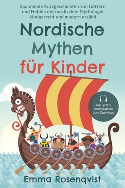 Nordische Mythen für Kinder: Spannende Kurzgeschichten von Göttern und Helden der nordischen Mythologie kindgerecht und modern erzählt, Emma Rosenqvist - Ebook - 9783757622350