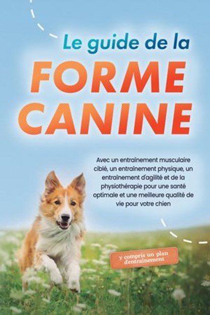Le guide de la forme canine :, Jens Kortlang - Ebook - 9783757632144