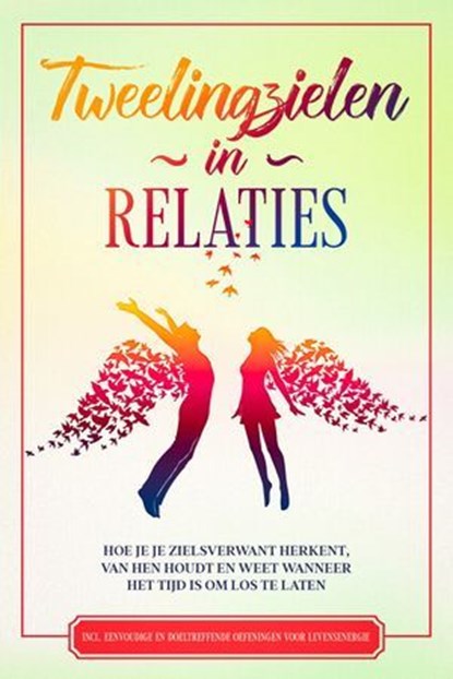 Tweelingzielen in Relaties: Hoe je je zielsverwant herkent, van hen houdt en weet wanneer het tijd is om los te laten – Inclusief eenvoudige en doeltreffende oefeningen voor levensenergie, Louise Blumenberg - Ebook - 9783757637651