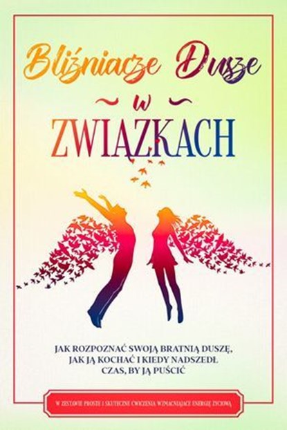 Bliźniacze Dusze w Związkach: Jak rozpoznać swoją bratnią duszę, jak ją kochać i kiedy nadszedł czas, by ją puścić – W zestawie proste i skuteczne ćwiczenia wzmacniające energię życiową, Louise Blumenberg - Ebook - 9783757637668