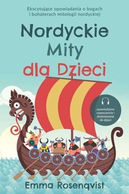 Nordyckie Mity dla Dzieci: Ekscytujące opowiadania o bogach i bohaterach mitologii nordyckiej – opowiedziane nowocześnie i dostosowane do dzieci, Emma Rosenqvist - Ebook - 9783757638870