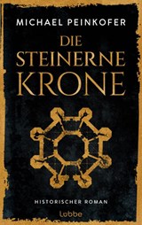 Die steinerne Krone - Michael Peinkofer - 9783757700577