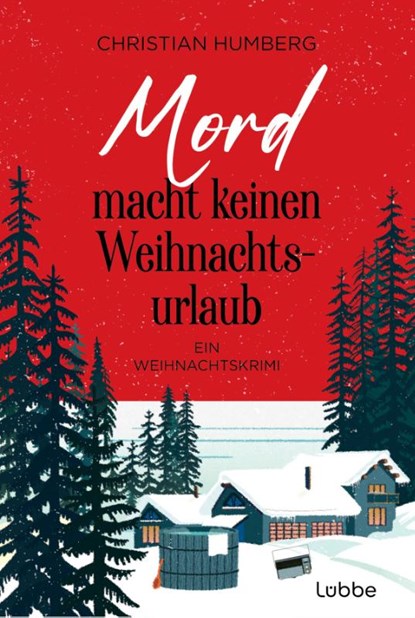 Mord macht keinen Weihnachtsurlaub, Christian Humberg - Gebonden - 9783757700720