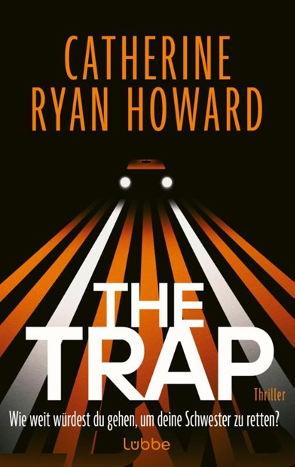 The Trap. Wie weit würdest du gehen, um deine Schwester zu retten?, Catherine Ryan Howard - Paperback - 9783757700737