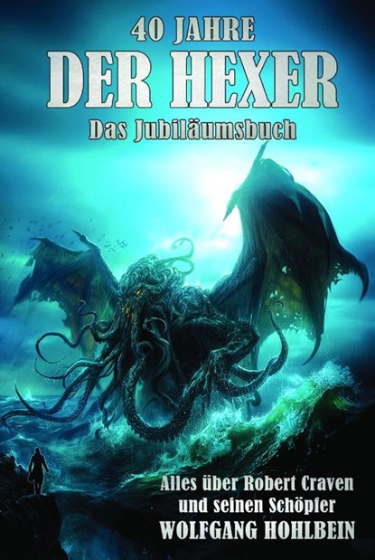 40 Jahre "Der Hexer", Wolfgang Hohlbein - Gebonden - 9783757700898