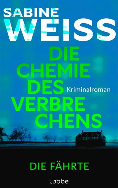 Die Chemie des Verbrechens - Die Fährte, Sabine Weiß - Paperback - 9783757701505
