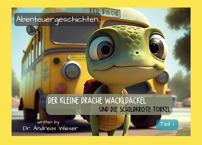 Der kleine Drache Wackldackel und die Schildkröte Torkel, Andreas Wieser - Paperback - 9783757804589