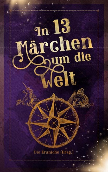 In 13 Märchen um die Welt, Fabienne Siegmund ; Katrin Bohnen ; Jörg Neuburg ; Carina Breuer - Paperback - 9783757854171