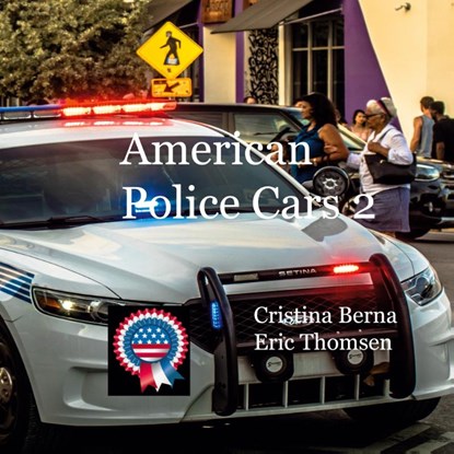 American Police Cars 2, Cristina Berna ; Eric Thomsen - Gebonden - 9783757863135
