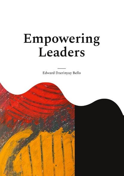 Empowering Leaders, Edward Dzerinyuy Bello - Paperback - 9783757887988