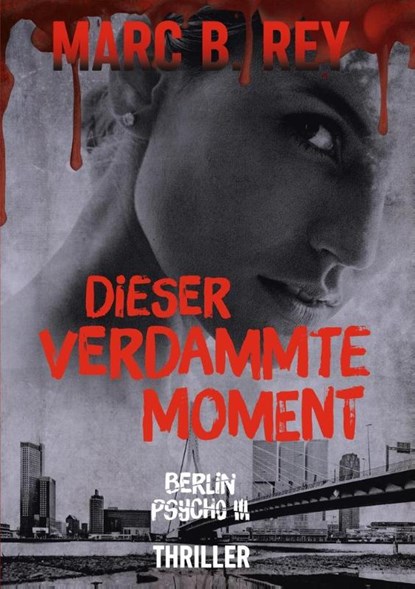 Dieser verdammte Moment, Marc B. Rey - Paperback - 9783757919412