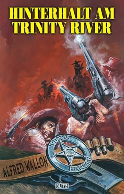 Texas Ranger 12: Hinterhalt am Trinity River, Alfred Wallon - Ebook - 9783757937218