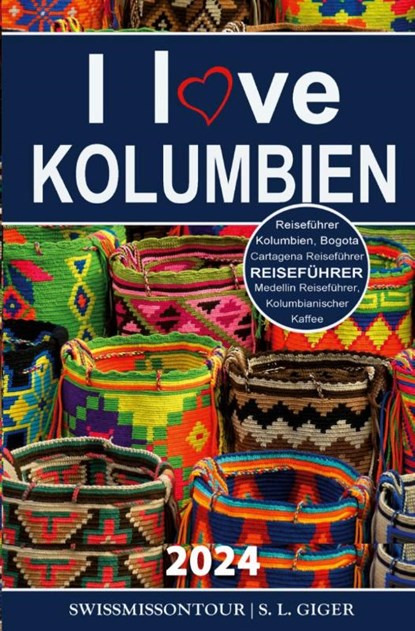I love Kolumbien Reiseführer, S. L. Giger ; Swissmiss Ontour - Paperback - 9783757944957