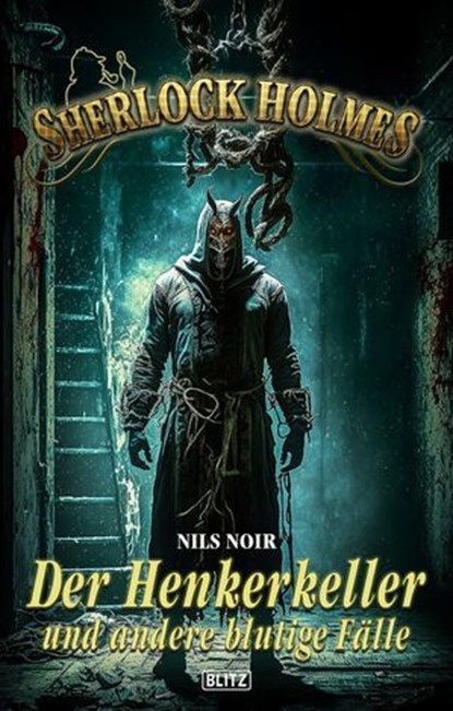 Sherlock Holmes - Neue Fälle 44: Der Henkerkeller, Nils Noir - Ebook - 9783757953560