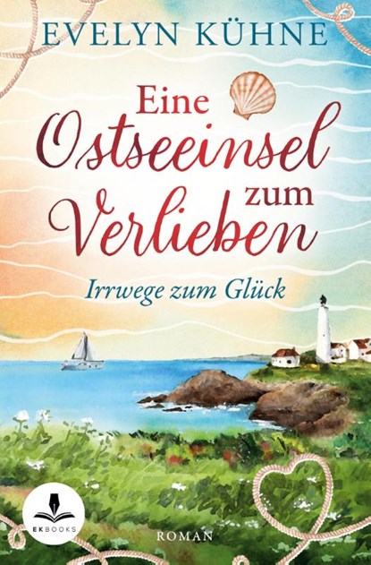 Eine Ostseeinsel zum Verlieben: Irrwege zum Glück, Evelyn Kühne - Paperback - 9783757973407