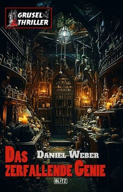 Grusel-Thriller 12: Das zerfallende Genie, Daniel Weber - Ebook - 9783757980191