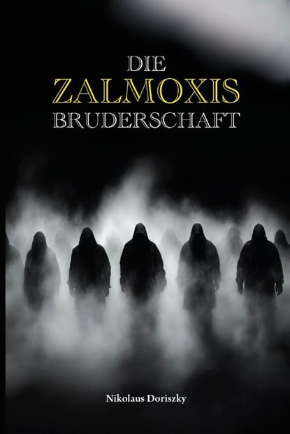 Die Zalmoxis Bruderschaft, Nikolaus Doriszky - Paperback - 9783758101359