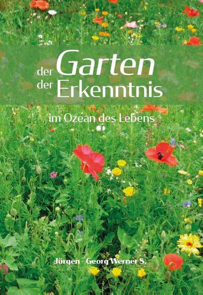 der Garten der Erkenntnis, Jürgen - Georg Werner S. - Paperback - 9783758101502