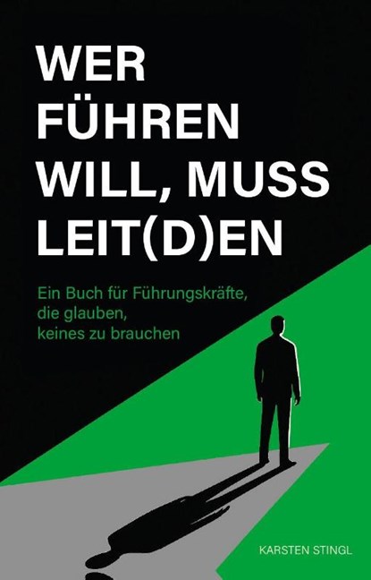 Wer führen will, muss leit(d)en, Karsten Stingl - Paperback - 9783758102240