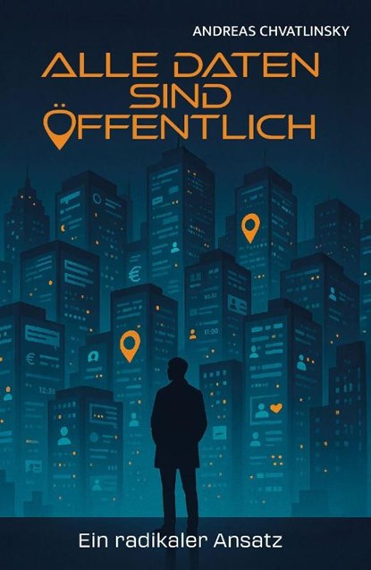 Alle Daten sind öffentlich, Andreas Chvatlinsky - Paperback - 9783758102523