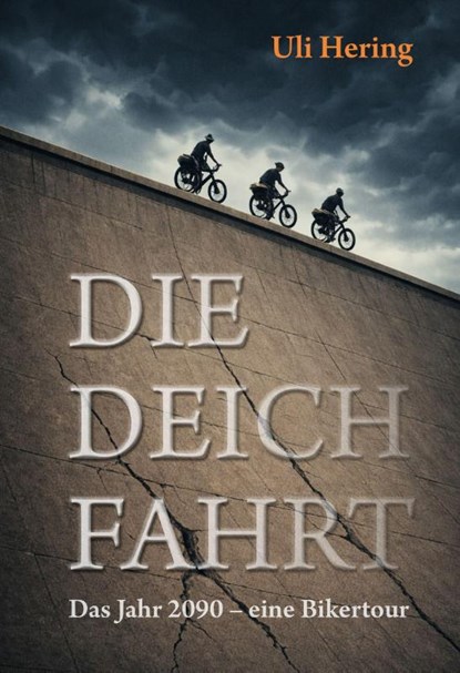 Die Deichfahrt, Uli Hering - Paperback - 9783758102837