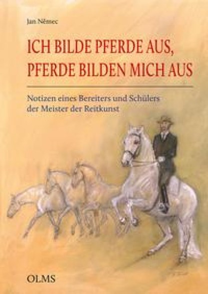Ich bilde Pferde aus, Pferde bilden mich aus, Jan Némec - Gebonden - 9783758208140