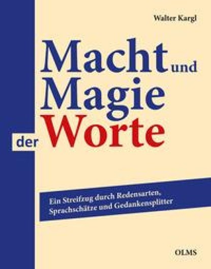 Macht und Magie der Worte, Walter Kargl - Gebonden - 9783758208232