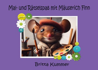 Mal- und Rätselspaß mit Mäuserich Finn, Britta Kummer - Paperback - 9783758331695