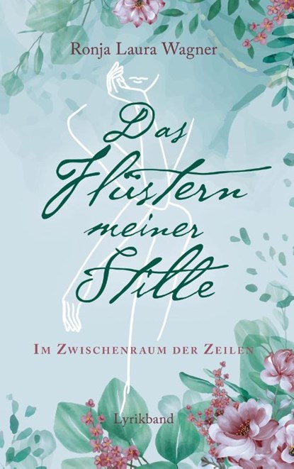 Das Flüstern meiner Stille, Ronja Laura Wagner - Gebonden - 9783758369841