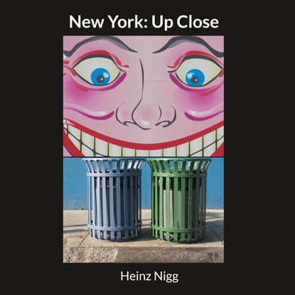 New York: Up Close, Heinz Nigg - Gebonden - 9783758370335