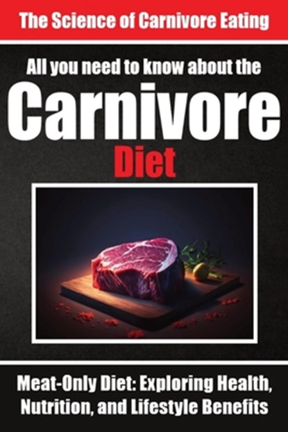 Haan, A: Everything You Need to Know About the Carnivore Die, Auke de Haan ; Skriuwer Com - Paperback - 9783758411014