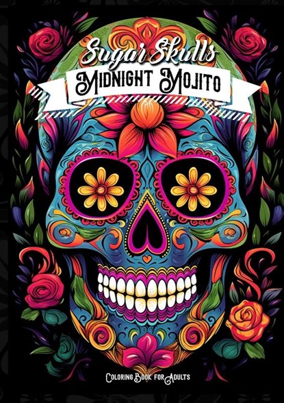 Midnight Mojito Sugar Skulls Coloring Book for Adults, Monsoon Publishing - Paperback - 9783758411328